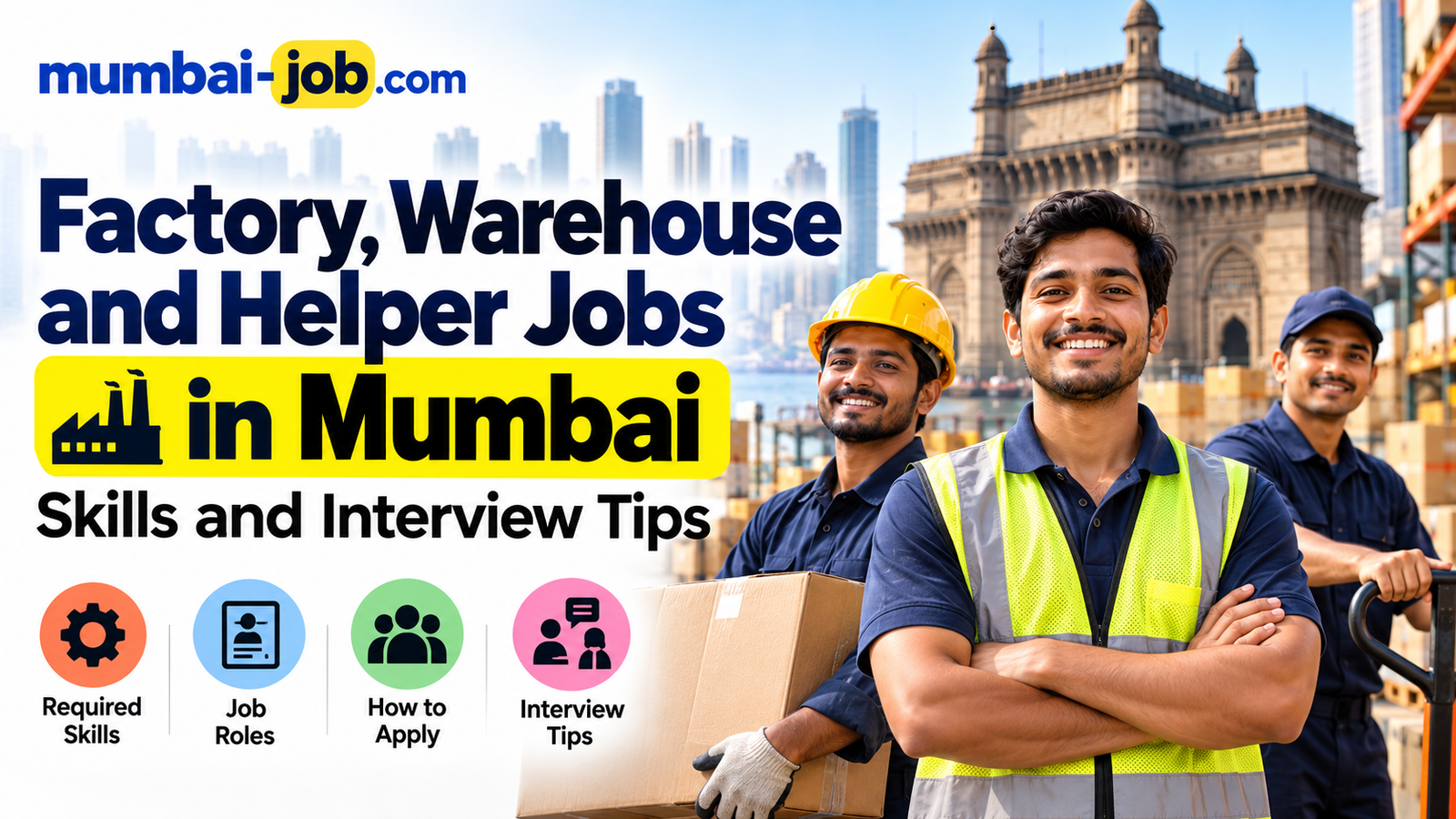 Factory, Warehouse and Helper Jobs in Mumbai: Skills and Interview Tips